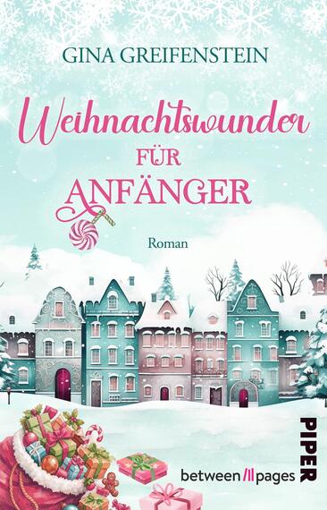 Das Buchcover zeigt eine pastellfarbene Winterstadt in Mint-, Rosa- und Weißtönen unter einem schneeflockenbestäubten Himmel. Oben steht der Autorenname GINA GREIFENSTEIN, der Titel „Weihnachtswunder für Anfänger“ ist groß gesetzt: „Weihnachtswunder“ in verschnörkelter rosa Schrift, „ANFÄNGER“ in blockiger rosa Versalie. Unten liegen Geschenke, ein Sack mit Süßigkeiten und ein Zuckerstangen-Motiv; die Stimmung wirkt freundlich und festlich.