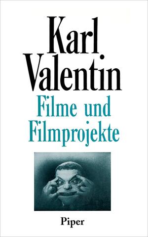 Filme und Filmprojekte (Karl Valentin Sämtliche Werke 8)