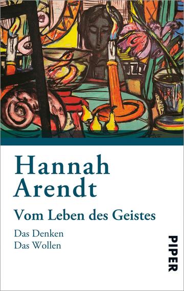 Das Buchcover zeigt eine farbenfrohe, abstrakte Komposition, die Elemente des Denkens und Schaffens repräsentiert. Eine zentrale Figur mit einem schematischen Gesicht interagiert mit weiteren organischen Formen und Objekten, die in warmen, lebhaften Farben gehalten sind. Der Titel „Hannah Arendt“ steht in großen, eleganten blauen Buchstaben, während „Vom Leben des Geistes“ darunter in kleinerem Schwarz erscheint. Die Worte „Das Denken“ und „Das Wollen“ sind ebenfalls in derselben Schriftart platziert. Die gesamte Atmosphäre vermittelt Intellekt und Kreativität.