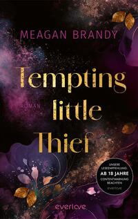 Das Buchcover zeigt einen tiefschwarzen Hintergrund, der mit leuchtenden, sanften Farbtönen in Lila, Violett und Gold durchzogen ist. In der Mitte steht der Titel „Tempting little Thief“ in großen, goldenen Buchstaben, die elegant wirken. Unterhalb des Titels befindet sich das Wort „Roman“ in einer kleineren, weißen Schrift. Oben links ist der Name der Autorin, Meagan Brandy, in einer leichten, pinken Schrift platziert. In der unteren rechten Ecke befindet sich ein runder Button mit dem Text „Ab 18 Jahre – Inhaltshinweis beachten“.