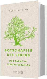Das Buchcover zeigt eine großformatige, stilisierte Baumillustration in leuchtendem Grün auf einem hellbeigen, leicht strukturierten Papierhintergrund. Oberhalb steht der Autorenname Caroline Ring in schmalen Versalien, mittig darunter der Titel „BOTSCHAFTER DES LEBENS“ in kräftiger, großformatiger grüner Großschrift, darunter die kleinere grüne Unterzeile „WAS BÄUME IN STÄDTEN ERZÄHLEN“. Die Gestaltung wirkt ruhig, naturverbunden und informativ.
