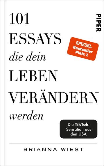 Das Buchcover zeigt einen klaren, minimalistischen weißen Hintergrund. In großen schwarzen Buchstaben steht der Titel „101 ESSAYS die dein LEBEN VERÄNDERN werden“ und vermittelt eine kraftvolle Botschaft. Unter dem Titel befindet sich der Name der Autorin, Brianna Wiest, in kleinerer Schrift. Oben links ist ein rotes Label mit dem Text „SPIEGEL Bestseller Platz 1“ platziert. Unten im Cover befindet sich ein grauer Button mit dem Text „Die TikTok-Sensation aus den USA“.