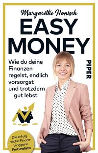 Das Buchcover zeigt eine Frau mit mittellangen blonden Haaren, die lächelnd in die Kamera blickt. Sie trägt einen blassrosa Blazer über einem weißen Oberteil mit schwarzen Punkten. Der Titel „EASY MONEY“ ist in großen, schwarzen Buchstaben oben platziert, gefolgt von dem Untertitel „Wie du deine Finanzen regelst, endlich vorsorgst und trotzdem gut lebst“ in etwas kleineren Schrift. Am unteren Rand steht der Name der Autorin „Margarethe Honisch“ in einer eleganten Schrift, während das Wort „PIPER“ rechts in auffälliger Schrift zu sehen ist. Der Hintergrund ist hell gehalten und vermittelt eine aufgeräumte, einladende Atmosphäre.