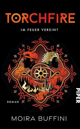 Das Buchcover zeigt auf schwarzem Hintergrund ein zentrales, ornamentales Design in warmen Rottönen. Zwei Gesichter, eines männlich und eines weiblich, sind in die Illustration integriert, umgeben von stilisierten Flammen und einer Kompassrose, die in der Mitte des Designs platziert ist. Oben steht der Titel „TORCHFIRE“ in großen, orangefarbenen Buchstaben, darunter der Untertitel „im Feuer vereint“. Unten links ist der Name der Autorin „MOIRA BUFFINI“ und das Wort „Roman“ in kleinerer Schrift. Das Cover vermittelt eine mystische und kraftvolle Atmosphäre.