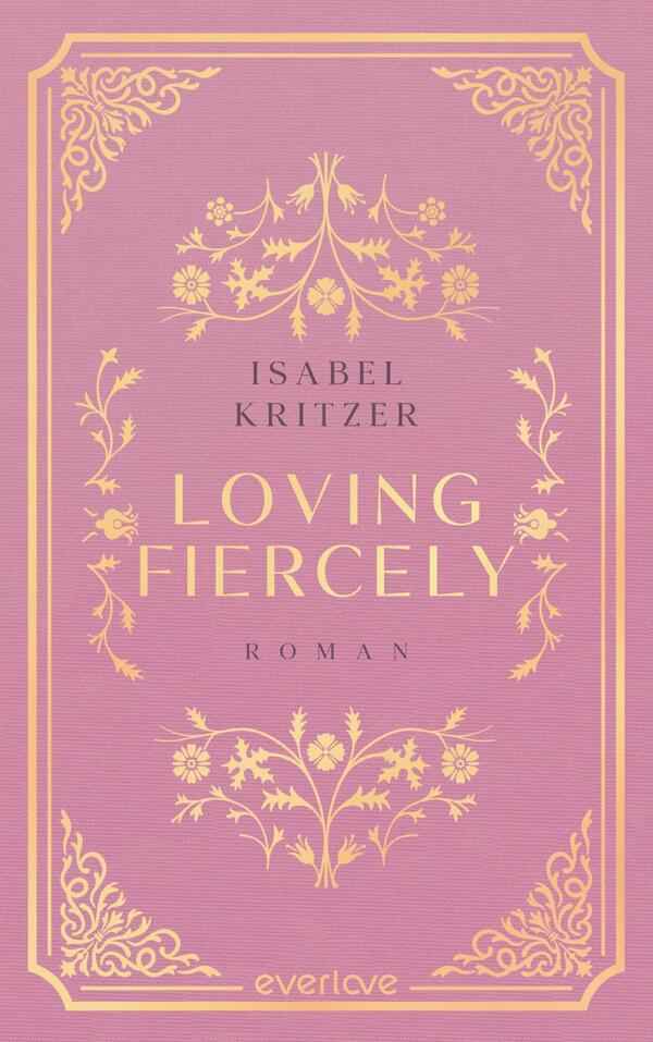 Das Buchcover zeigt einen sanften, rosafarbenen Hintergrund, der mit eleganten, goldenen Ornamenten verziert ist. In der Mitte steht der Titel „LOVING FIERCEY“ in großer, auffälliger Schrift, unter dem sich der Name der Autorin „ISABEL KRITZER“ in kleinerer Schrift befindet. Am unteren Rand des Covers steht das Wort „ROMAN“. Die Gestaltung vermittelt eine romantische und ansprechende Atmosphäre, die das Genre des Buches unterstreicht.