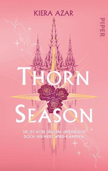 Das Buchcover zeigt einen sanften, rosafarbenen Hintergrund, vor dem sich eine stilisierte Schloss- oder Turmstruktur erheben. In der Mitte ist der Titel „Thorn Season“ in großen, weißen Buchstaben prominent platziert. Um den Titel herum sind grafische Elemente in Form von Sternen und feinen Linien angeordnet, die dem Cover eine mystische Atmosphäre verleihen. Unter dem Titel befindet sich eine Darstellung von dunklen Rosen. Am oberen Rand steht der Name der Autorin „Kiera Azar“.