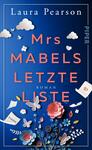 Das Buchcover zeigt einen tiefblauen Hintergrund, auf dem der Titel „Mrs MABELS LETZTE LISTE“ in großen, auffälligen Buchstaben in Rosatönen platziert ist. Über dem Titel sind stilisierte Wolken und kleine Herzen angeordnet. Im unteren Bereich sind farbenfrohe Blumen und Schmetterlinge zu sehen, die eine fröhliche und einladende Atmosphäre schaffen. Der Name der Autorin, Laura Pearson, befindet sich oben auf dem Cover. Rechts ist das Verlagslogo „PIPER“ dezent angeordnet.