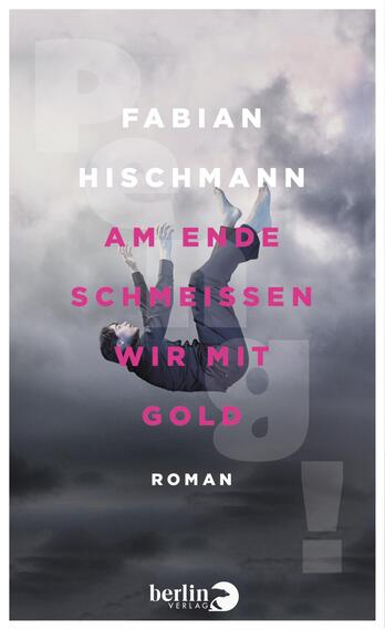 Das Buchcover zeigt einen schwebenden Mann in dunkler Kleidung, der scheinbar ins Nichts fällt. Der Hintergrund ist in Grautönen gehalten, was eine melancholische Atmosphäre erzeugt. Über dem Hauptmotiv stehen der Titel „AM ENDE SCHMEISSEN WIR MIT GOLD“ in leuchtendem Pink und der Autor „FABIAN HISCHMANN“ in weißer Schrift. Ein grafisches Element mit großen Buchstaben ist im Hintergrund angedeutet, was dem Cover Dynamik verleiht. Unten befindet sich der Hinweis „Roman“.