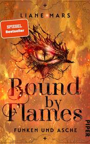 Das Buchcover zeigt auf einem leuchtend orangefarbenen Hintergrund ein eindrucksvolles, stilisiertes Auge, das von feurigen Elementen umgeben ist. Die Schrift „Bound by Flames“ erscheint in großen, glänzenden Buchstaben, darunter steht der Untertitel „Funken und Asche“ in kleinerer, eleganter Schrift. Oben ist der Name „Liane Mars“ in einer klaren Schriftart platziert. Ein runder Aufkleber mit dem Text „SPIEGEL Bestseller“ hebt sich deutlich ab. Die Atmosphäre vermittelt ein Gefühl von Spannung und Mystik.