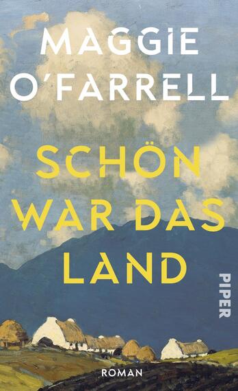 Das Buchcover zeigt eine malerische Landschaft mit sanften Hügeln und stilisierten, weißen Gebäuden im Vordergrund. Der Himmel ist in sanften Blau- und Grautönen gehalten, während weiße und cremefarbene Wolken darauf schweben. Der Titel „SCHÖN WAR DAS LAND“ ist in großer, gelber Schrift in der Mitte platziert, darüber steht der Autorinnenname „MAGGIE O’FARRELL“ in weißer, markanter Schrift. Unten rechts befindet sich das Wort „ROMAN“ in kleinerer Schriftgröße. Die Farbgestaltung vermittelt eine ruhige, nostalgische Atmosphäre.