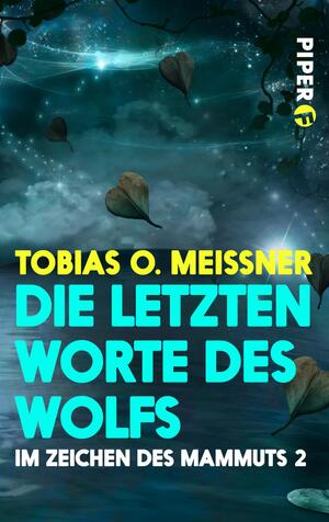 Die letzten Worte des Wolfs (Im Zeichen des Mammuts 2)