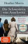 Das Buchcover zeigt drei Frauen von hinten, die an einem Stacheldrahtzaun stehen, der die historische Kulisse eines Konzentrationslagers darstellt. Die Farben sind überwiegend in gedämpften Erdtönen gehalten, was eine ernste Atmosphäre vermittelt. Der Titel „Die Schwestern von Auschwitz“ ist in einer klaren, weißen Schrift erschienen, während der Zusatz „Roman nach einer wahren Geschichte“ in kleinerer Schrift darunter steht. Oberhalb des Titels ist der Hinweis „SPIEGEL Bestseller-Autorin“ platziert.