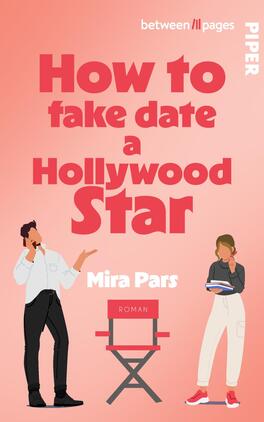 Das Buchcover zeigt einen sanften rosa Hintergrund. In der oberen Hälfte steht in großen, auffälligen roten Buchstaben der Titel „How to fake date a Hollywood Star“. Darunter ist der Name der Autorin, Mira Pars, in kleinerer Schriftgröße angeordnet. Im Vordergrund sind zwei Figuren abgebildet: ein Mann, der nachdenklich mit einem Smartphone in der Hand spricht, und eine Frau, die ein Notizbuch hält. In der Mitte des Covers ist ein Regiestuhl abgebildet, das Wort „ROMAN“ befindet sich darauf.