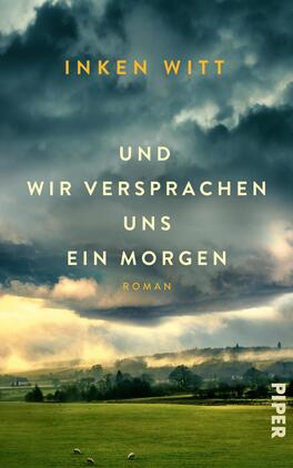 Das Buchcover zeigt eine dramatische, wolkenverhangene Himmelslandschaft in verschiedenen Grautönen mit sanften hellen Akzenten. Im Vordergrund erhebt sich eine weite, grüne Wiese mit sanften Hügeln. Zentral platziert steht der Titel „Und wir versprachen uns ein Morgen“ in großen, goldenen Buchstaben, unterhalb der der Autor Inken Witt in weißer Schrift genannt wird. Am unteren Rand ist das Wort „Roman“ in kleinerer Schrift zu sehen.