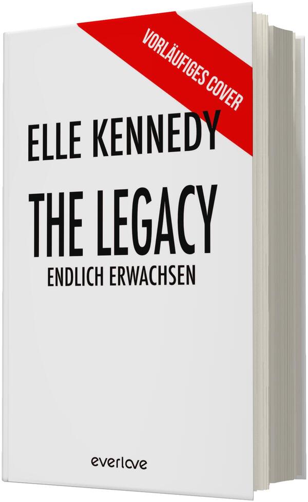 Das Buchcover zeigt ein nahezu weißes, minimalistisches Design mit großer, schwarzer, schmaler serifenloser Schrift für den Titel „THE LEGACY“, darüber in etwas kleinerer schwarzer Großschrift der Autorinnenname „ELLE KENNEDY“ und darunter die Unterzeile „ENDLICH ERWACHSEN“. Ein diagonales rotes Banner oben rechts trägt in weißer Großschrift „VORLÄUFIGES COVER“. Die Gestaltung wirkt kühl, modern und nüchtern.