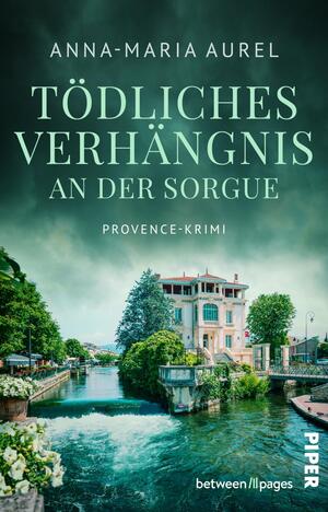 Tödliches Verhängnis an der Sorgue (Capitaine Mathieu Dubois ermittelt 1)