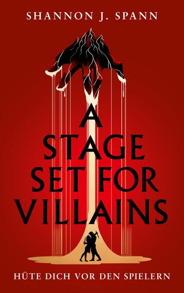 Das Buchcover zeigt einen dramatischen roten Hintergrund, der eine intensive Atmosphäre erzeugt. Oben ist eine schwarze Silhouette eines Berges, aus deren Spitze Fäden in blassen Farben herab hängen. Im Vordergrund sind zwei Figuren, die eng umschlungen stehen. Der Titel „A STAGE SET FOR VILLAINS“ ist in großen, fetten Buchstaben in Schwarz gestaltet, während der Untertitel „HÜTE DICH VOR DEN SPIELERN“ in einer kleineren Schrift darunter steht.