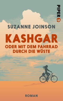 Kashgar oder Mit dem Fahrrad durch die Wüste