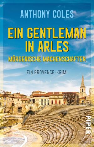 Ein Gentleman in Arles – Mörderische Machenschaften (Peter-Smith-Reihe 1)