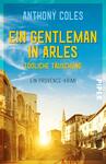 Ein Gentleman in Arles – Tödliche Täuschung