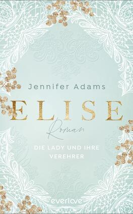 Elise – Die Lady und ihre Verehrer