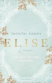 Elise – Die Lady und ihre Verehrer