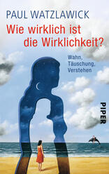 Wie wirklich ist die Wirklichkeit?