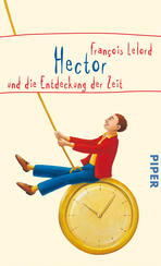Hector und die Entdeckung der Zeit Hector und die Entdeckung der Zeit