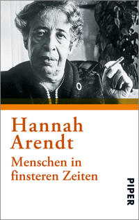 Das Buchcover zeigt ein Portrait von Hannah Arendt, die nachdenklich mit einer Zigarette in der Hand posiert. Es überwiegen monochrome Töne, wobei die Farben Schwarz und Weiß dominieren. Oberhalb des Bildes befindet sich ein breiter orangefarbener Streifen. Darin steht der Name „Hannah Arendt“ in einer klaren, serifenlosen Schrift. Darunter steht der Titel „Menschen in finsteren Zeiten“ in kleinerer, orangefarbener Schrift. Am unteren Rand ist das Logo des Verlags „Piper“ in blauer Schrift platziert.