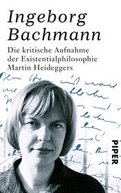 Die kritische Aufnahme der Existentialphilosophie Martin Heideggers