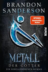 Das Buchcover zeigt einen dunklen, strukturierten Hintergrund, auf dem ein großes, glitzerndes Symbol in Blautönen dominant wirkt. Der Titel „Metall der Götter“ ist in stilisierter, silberner Schrift am unteren Rand platziert. Über dem Titel ist der Name des Autors, Brandon Sanderson, in weißer Schrift zu sehen. Ein rotes Badge mit der Aufschrift „SPIEGEL Bestseller-Autor“ befindet sich oben rechts. Das Cover vermittelt eine mystische und spannende Atmosphäre.