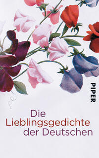 Das Buchcover zeigt eine zarte Komposition aus bunten Blumen in verschiedenen rosa- und violetten Farbtönen, die lebendig über den oberen Bereich des Covers verteilt sind. Die Typografie des Titels „Die Lieblingsgedichte der Deutschen“ ist in sanftem, geschwungenem Schriftzug in der Mitte platziert, während das Verlagslogo „PIPER“ in klaren, schwarzen Großbuchstaben am rechten Rand zu sehen ist. Die Gesamtatmosphäre vermittelt eine poetische und freundliche Stimmung.