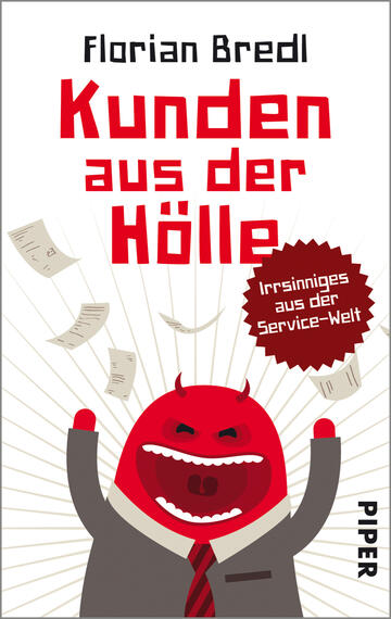 Das Buchcover zeigt einen roten Teufel mit einem breiten Grinsen und ausgestreckten Armen, der in einem weißen Anzug dargestellt ist. Um ihn herum fliegen einige Blätter, die die chaotische Atmosphäre symbolisieren. Der Titel „Kunden aus der Hölle“ steht in großen, auffälligen roten Buchstaben oben, während der Zusatz „Irrsinniges aus der Service-Welt“ in einer runden, dunklen Sprechblase platziert ist. Der Name des Autors, Florian Bredl, ist oben in schwarzer Schrift zu sehen. Das Cover vermittelt einen humorvollen und dynamischen Eindruck.