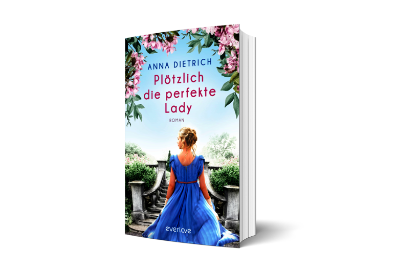 Anna Dietrichs „Plötzlich die perfekte Lady“