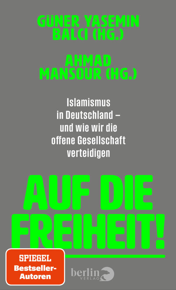 Das Buchcover zeigt einen grauen Hintergrund mit leuchtend neongrüner, großflächiger Typografie: oben die Herausgebernamen „Güner Yasemin Balci (Hg.)“ und „Ahmad Mansour (Hg.)“, mittig in kleiner weißer Schrift der Untertitel „Islamismus in Deutschland – und wie wir die offene Gesellschaft verteidigen“, unten sehr groß und fett „AUF DIE FREIHEIT!“ in Neongrün mit einer dünnen grünen Unterstreichung. Atmosphärisch nüchtern und drängend.