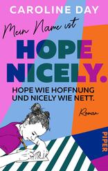 Mein Name ist Hope Nicely. Hope wie Hoffnung und Nicely wie nett.