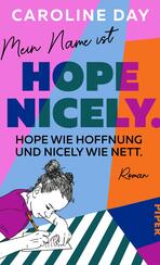 Mein Name ist Hope Nicely. Hope wie Hoffnung und Nicely wie nett.