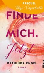 Prequel zu Finde mich. Jetzt 