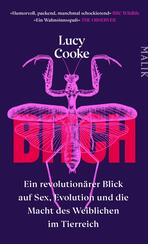 Bitch – Ein revolutionärer Blick auf Sex, Evolution und die Macht des Weiblichen im Tierreich