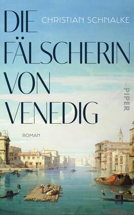 Das Buchcover zeigt eine malerische Venedig-Szenerie mit einem ruhigen Kanal, umgeben von historischen Gebäuden. Im Vordergrund sind Boote zu sehen, die sanft auf dem Wasser schaukeln. Der Himmel strahlt in sanften Blautönen, was eine friedliche Atmosphäre schafft. Der Titel „Die Fälscherin von Venedig“ ist in großen, eleganten Schriftzeichen in Dunkelblau platziert, während der Autor Christian Schnalke in kleinerer, heller Schrift darunter steht. Das Wort „Roman“ ist ebenfalls prominent am unteren Rand zu finden.