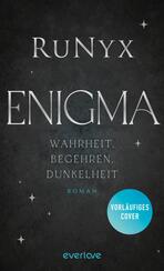 Enigma – Wahrheit, Begehren, Dunkelheit Das Buchcover zeigt einen dunkelgrauen Hintergrund, der mit subtilen Sternen überzogen ist. In der oberen Hälfte steht der Name „RuNyx“ in großen, silbernen Buchstaben. Darunter prangt der Titel „ENIGMA“ in einer markanten, eleganten Schriftart, ebenfalls in Silber. Darunter sind die Worte „Wahrheit. Begehren. Dunkelheit“ in kleinerer Schrift angeordnet. In der rechten unteren Ecke befindet sich ein blauer Button mit dem Text „VORLÄUFIGES COVER“. Die Gesamtatmosphäre vermittelt ein Gefühl von Mystik und Intrige.