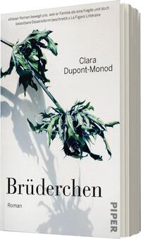 Das Buchcover zeigt eine minimalistische Darstellung mit einem leicht grauen Hintergrund. Im Mittelpunkt ist eine sorgsam gestylte, grüne Pflanze, die aus dem unteren Bildbereich emporwächst. Der Titel „Brüderchen“ ist in eleganter, schwarzer Schrift platziert und wird von dem Zusatz „Roman“ in kleinerer Schriftgröße begleitet. Der Name der Autorin, Clara Dupont-Monod, steht oberhalb der Pflanze in schwarzer Schrift. Das Cover vermittelt eine ruhige und nachdenkliche Atmosphäre.