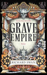 Das Buchcover zeigt eine aufwendig gestaltete Illustration mit einem zentralen Totenschädel und weiteren mystischen Symbolen. Die Farbpalette umfasst düstere Töne mit kräftigen Akzenten in Gold und Rot. Der Titel „GRAVE EMPIRE“ ist in großen, auffälligen Buchstaben oben platziert. Darunter steht „Roman“ in kleinerer Schrift. Unten wird der Autor „RICHARD SWAN“ genannt. Umrahmt wird das Cover von ornamentalen Elementen, die eine geheimnisvolle und epische Atmosphäre schaffen.