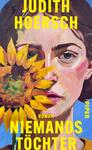 Das Buchcover zeigt ein Portrait einer Frau, die halbdurchsichtig hinter einer großen Sonnenblume steht. Ihr Gesicht ist ausdrucksstark, mit deutlich gezeichneten Augen und Lippen. Der Hintergrund ist in einem intensiven hellblauen Farbton gehalten. Die Titelinformationen sind in kräftigem Gelb gestaltet. Oben steht „JUDITH HOERSCH“, darunter ist der Titel „NIEMANDS TÖCHTER“ und das Wort „ROMAN“ in kleinerer Schrift platziert. Das Verlagslogo ist nicht abgebildet.