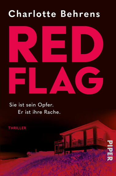 Das Buchcover zeigt vor dunkelrotem bis schwarzem Hintergrund groß das Titelwort „RED FLAG“ in kräftigem Pink; oben der Autorenname „Charlotte Behrens“ in weißer Schrift. Unten links die weiße Tagline „Sie ist sein Opfer. Er ist ihre Rache.“, darunter klein das Genre „THRILLER“ in Pink. Unten rechts ein rot gefiltertes Foto eines Hauses auf einem Hügel. Verlagslogo nicht beschrieben.