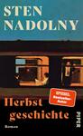 Das Buchcover zeigt eine impressionistische Darstellung eines Zugabteils mit zwei Fenstern, die mit sanften Farben akzentuiert sind. Die Hintergrundfarbe ist ein beruhigendes Blau, während die Fenster und der obere Teil des Covers in erdigen Tönen gehalten sind. Die Schrift des Titels „Herbstgeschichte“ ist in auffälligem Orange gestaltet, während der Autor „Sten Nadolny“ in großen weißen Buchstaben darüber steht. Unten rechts erscheint das Verlagslogo „PIPER“ in kleinerer Schrift. Die Atmosphäre vermittelt Nostalgie und Melancholie.