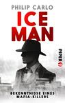 Das Buchcover zeigt einen stilisierten, schemenhaften Mann in einem schwarzen Anzug mit einem Hut, der an einem urbanen Hintergrund in Grautönen hervorsticht. Der Titel „ICE MAN“ ist in großen roten Buchstaben zentral platziert, während der Untertitel „Bekenntnisse eines Mafia-Killers“ in kleinerer Schrift darunter steht. Der Name des Autors, „PHILIP CARLO“, erscheint oben in klarer, schwarzer Schrift. Die Gesamtatmosphäre vermittelt ein Gefühl von Geheimnis und Spannung, typisch für ein Kriminalwerk.