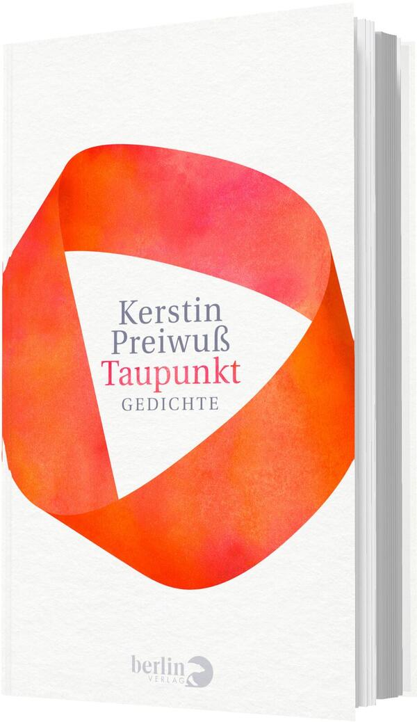 Das Buchcover zeigt eine ansprechende, aquarellartige Grafik in warmen Orange- und Rottönen, die in einer geschwungenen Form angeordnet ist. In der Mitte steht der Titel „Taupunkt“ in einer eleganten, klaren Schrift, unter dem die Autorin „Kerstin Preiwuß“ und das Wort „Gedichte“ in etwas kleinerer Schrift zu sehen sind. Der Hintergrund ist in einem sanften Weiß gehalten, was die künstlerische Gestaltung unterstreicht und eine harmonische Atmosphäre vermittelt.