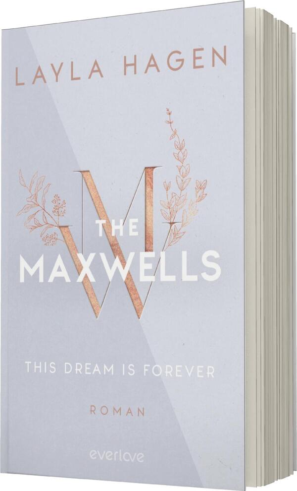Das Buchcover zeigt einen sanften, hellblauen Hintergrund. Zentral steht der Titel „THE MAXWELLS“ in großen, eleganten, weißen Buchstaben, umrahmt von einem goldenen W. Darunter ist der Untertitel „THIS DREAM IS FOREVER“ in kleinerer Schrift platziert. Der Autorname „LAYLA HAGEN“ ist oben in einer schlichten, modernen Schriftart in Gold gehalten. Zarte, florale Elemente in Gold zieren das Cover und verleihen ihm eine romantische Atmosphäre.
