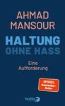 Das Buchcover zeigt einen dunkelblauen Hintergrund mit dem Autorennamen Ahmad Mansour oben in großen, korallenrosa Großbuchstaben. Zentral steht der Titel in gestaffelter Typografie: „HALTUNG“ in kräftigem Hellblau, darunter „OHNE HASS“ in dunklerem Blau. Darunter die kleinere Unterzeile „Eine Aufforderung“ in Korallenrosa. Rechts unten ein orange-roter Button mit weißer Schrift „SPIEGEL Bestseller-Autor“. Sachlich, nüchtern und eindringlich.